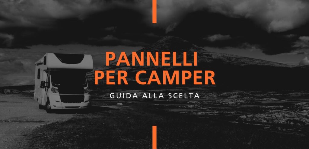 Quali sono i migliori sistemi fotovoltaici da installare nel camper?